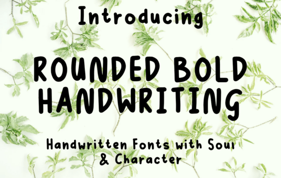 Rounded Bold Handwriting: Infusing Soul into Modern Design